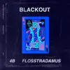 4B & Flosstradamus - Blackout - Single